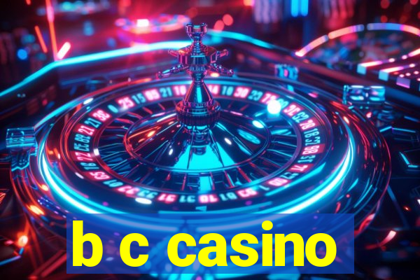 b c casino