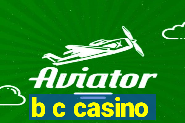 b c casino