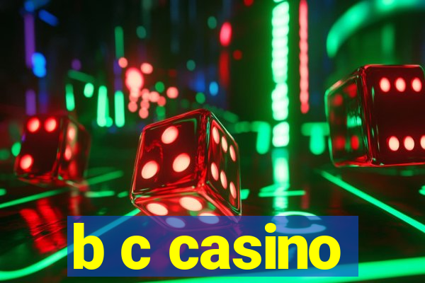 b c casino