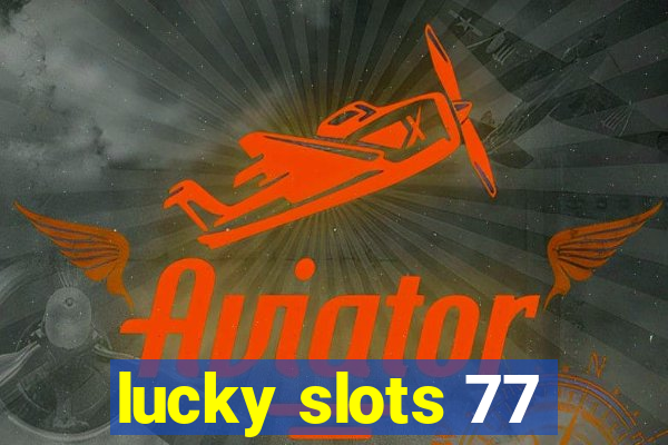 lucky slots 77