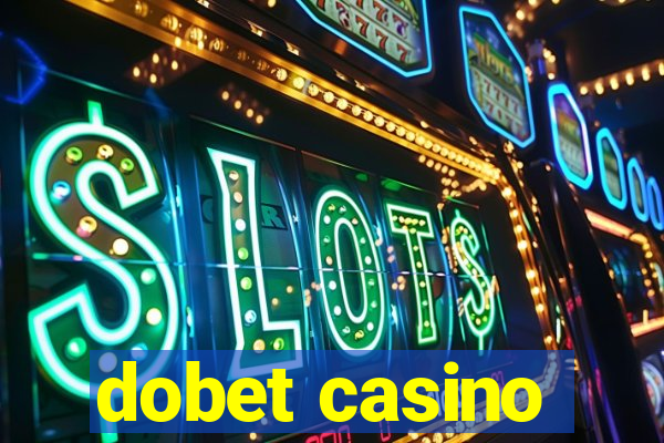 dobet casino