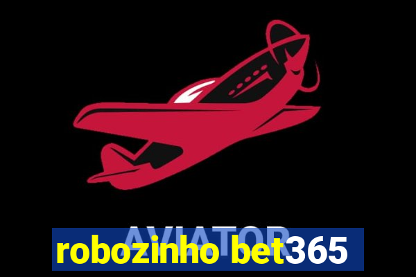 robozinho bet365