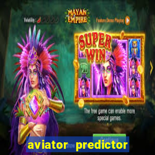 aviator predictor v4.0 download