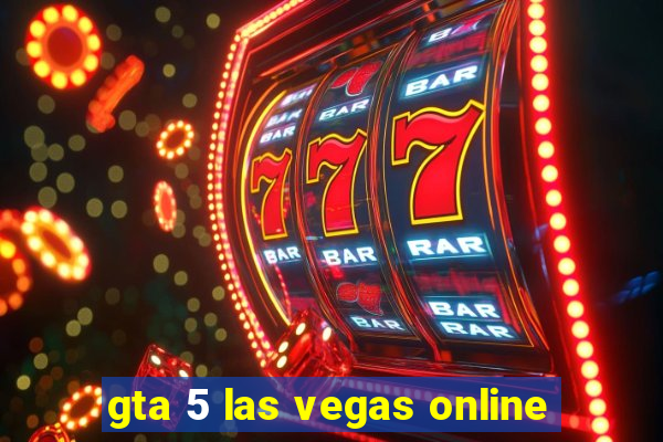 gta 5 las vegas online