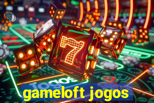 gameloft jogos