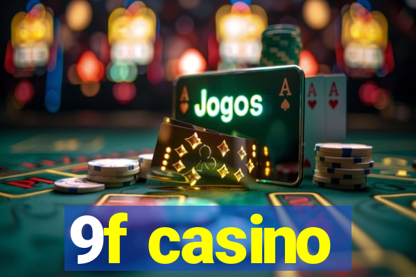 9f casino