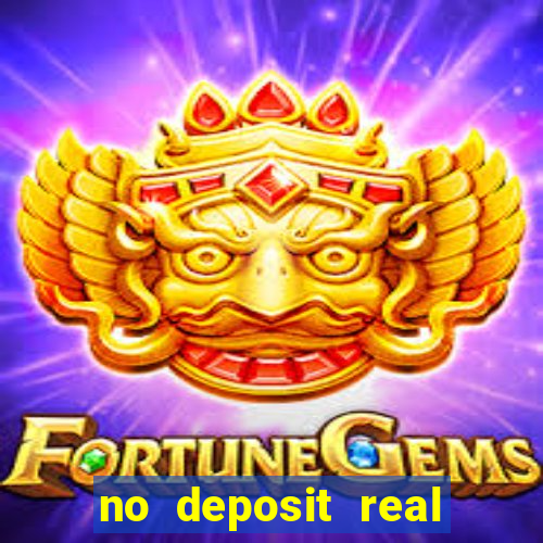 no deposit real cash casino