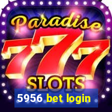 5956 bet login