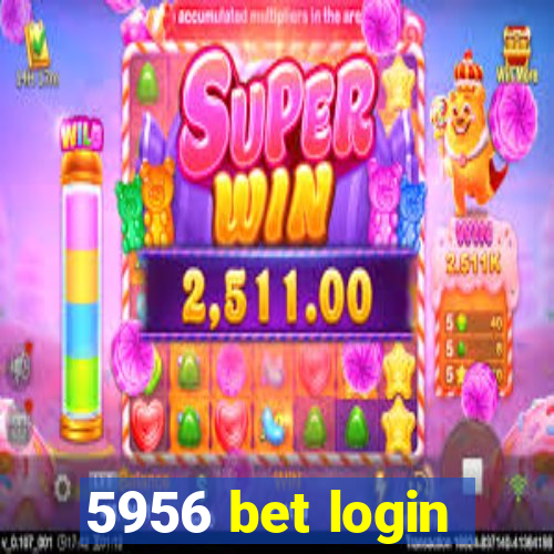 5956 bet login