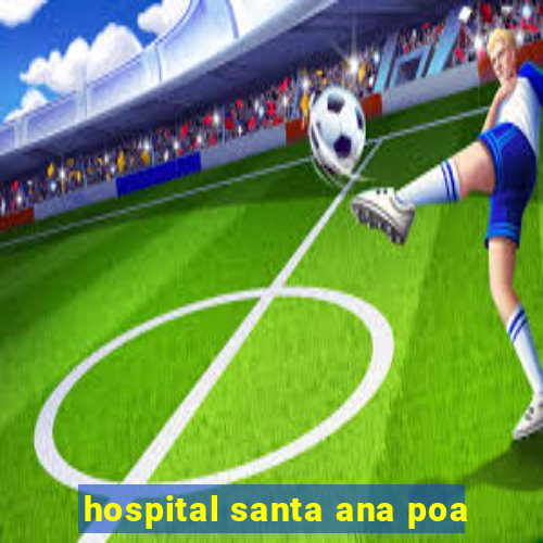 hospital santa ana poa