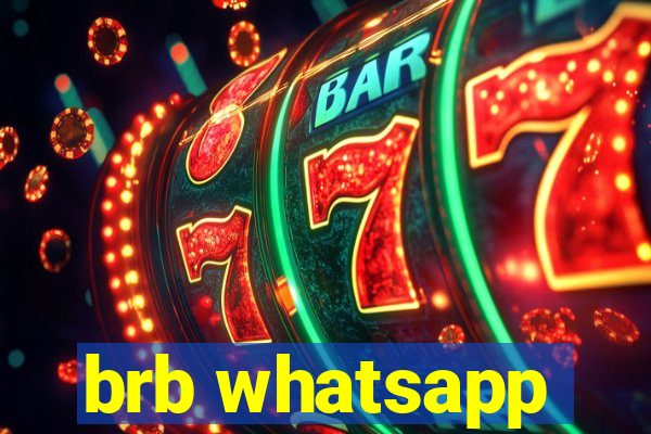 brb whatsapp