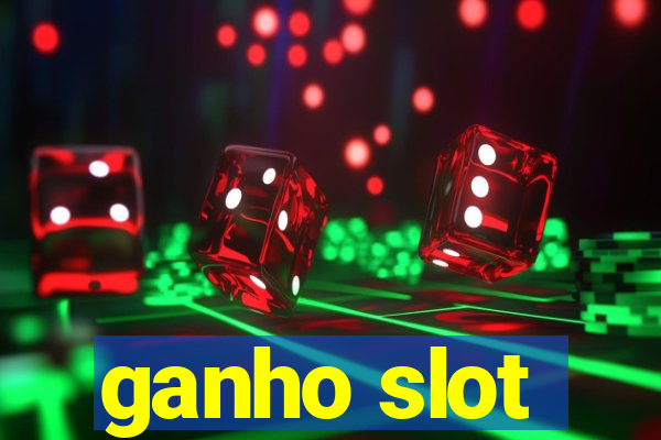 ganho slot