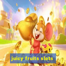 juicy fruits slots