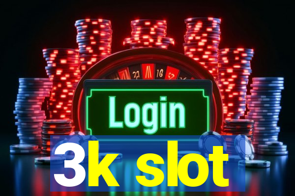 3k slot