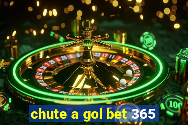 chute a gol bet 365