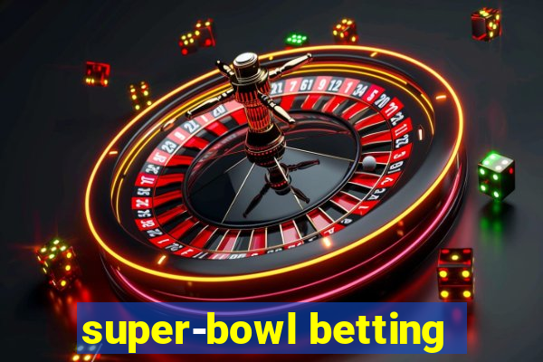 super-bowl betting