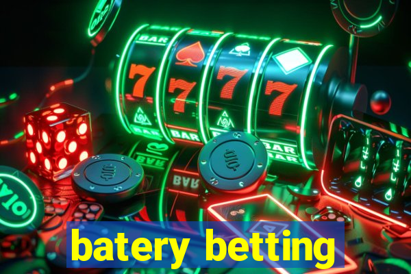 batery betting