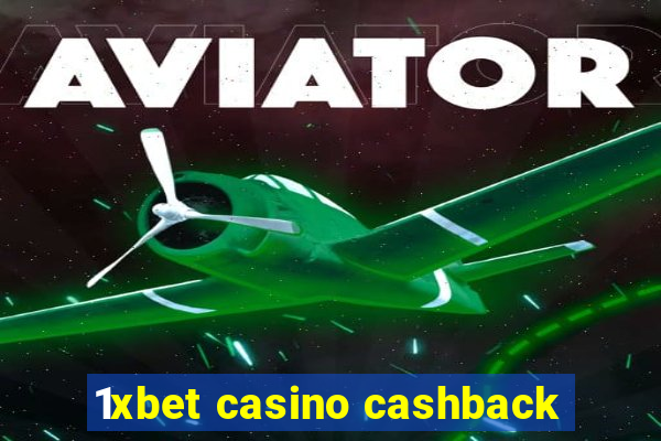 1xbet casino cashback