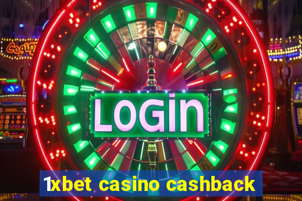 1xbet casino cashback