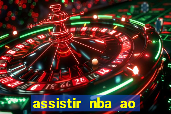 assistir nba ao vivo multicanais