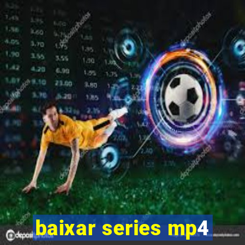 baixar series mp4