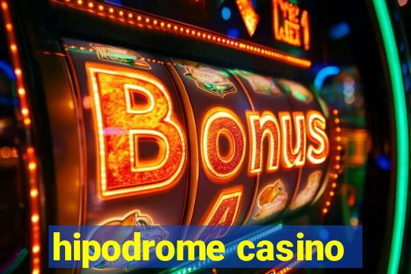 hipodrome casino