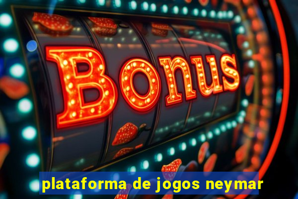 plataforma de jogos neymar