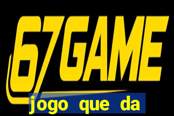 jogo que da dinheiro de vdd