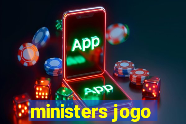 ministers jogo