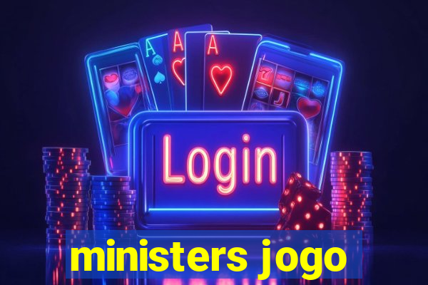 ministers jogo