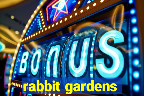 rabbit gardens