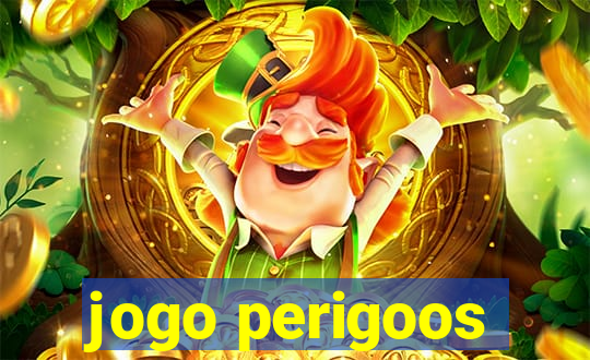 jogo perigoos