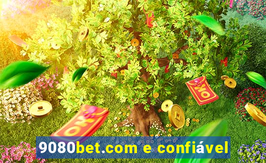 9080bet.com e confiável