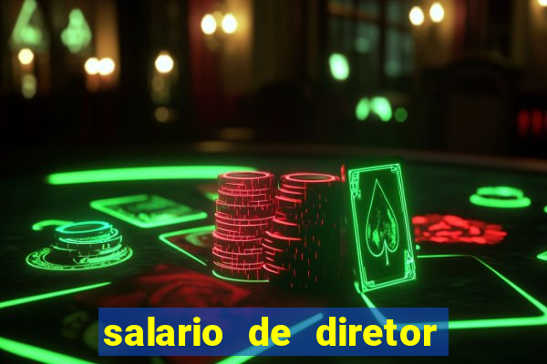 salario de diretor de escola estadual na bahia