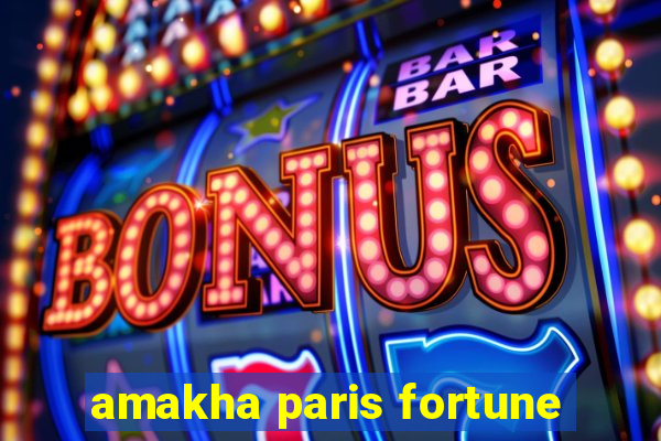 amakha paris fortune