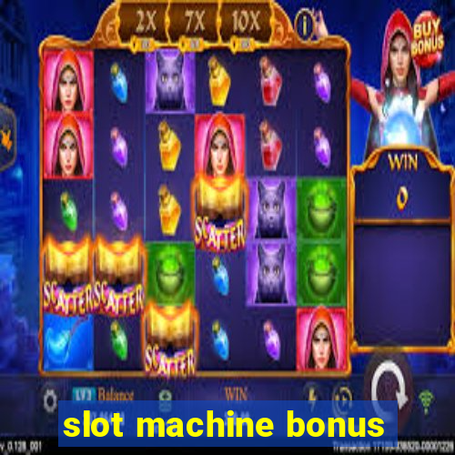 slot machine bonus