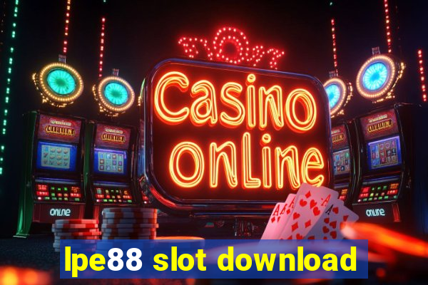 lpe88 slot download