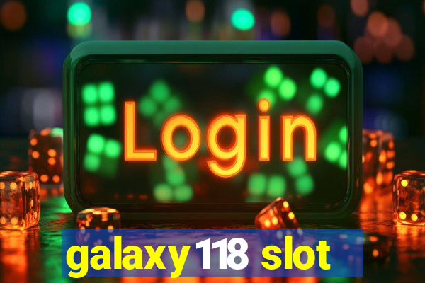 galaxy118 slot