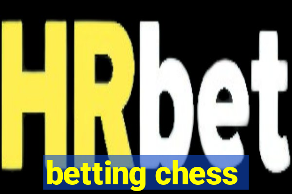 betting chess