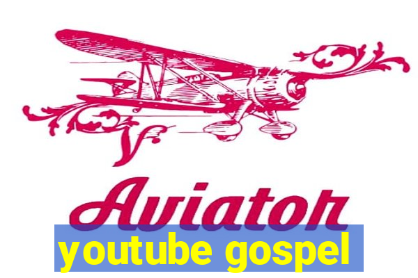 youtube gospel