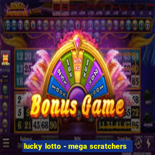 lucky lotto - mega scratchers