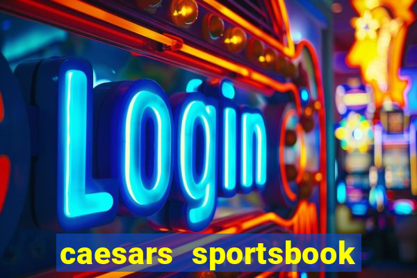 caesars sportsbook & casino