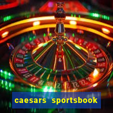 caesars sportsbook & casino