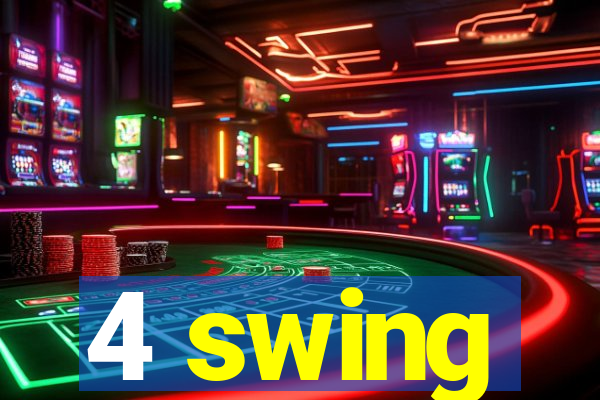 4 swing