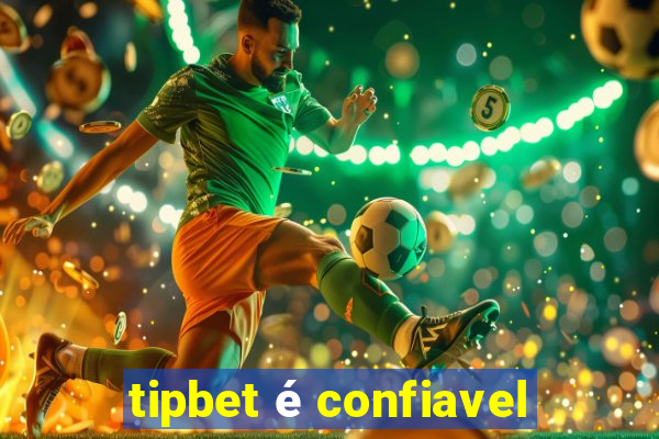 tipbet é confiavel