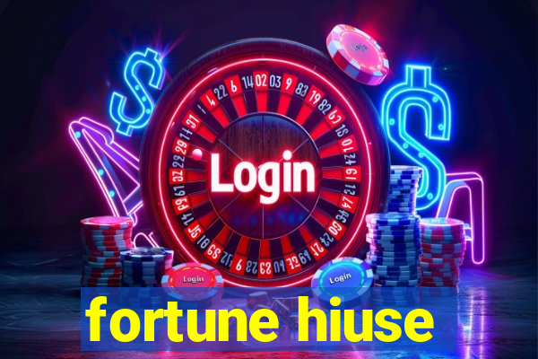 fortune hiuse