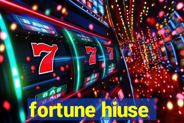 fortune hiuse