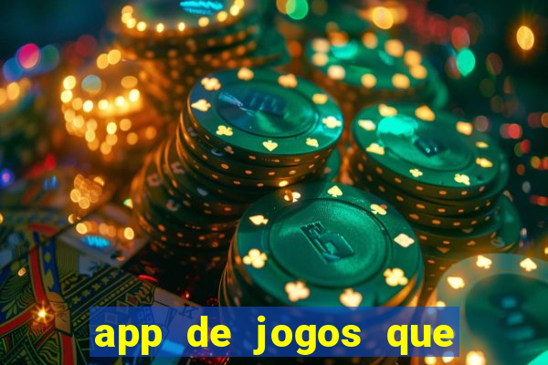 app de jogos que ganha dinheiro de verdade