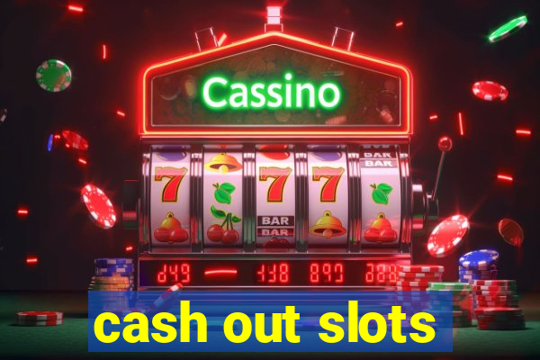 cash out slots