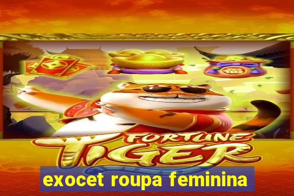 exocet roupa feminina